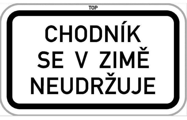 Dodatková tabule - Chodník se v zimě neudržuje Dodatková tabule - Chodník se v zimě neudržuje