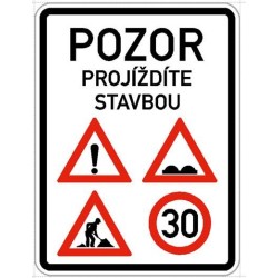 Dopravní značka - Pozor projíždíte stavbou