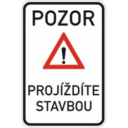 Dopravní značka - Projíždíte stavbou